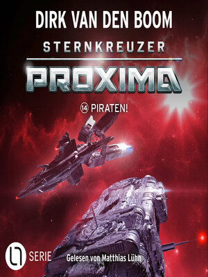 cover image of Piraten!--Sternkreuzer Proxima, Folge 14 (Ungekürzt)